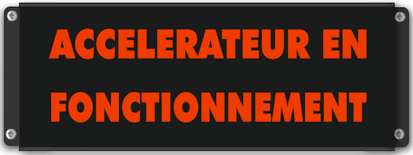 panneau lumineux Accélérateur en fonctionnement