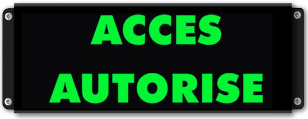 Afficheur lumineux ACCÈS AUTORISÉ