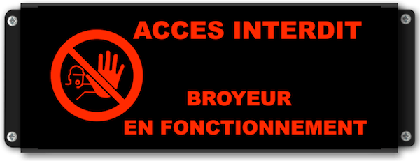 Panneau d'affichage lumineux Acces interdit broyeur en fonctionnement avec pictogramme lumineux