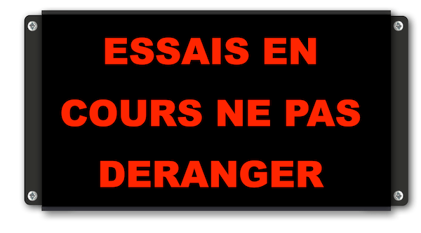 Afficheur lumineux ESSAIS EN COURS NE PAS DÉRANGER SREI