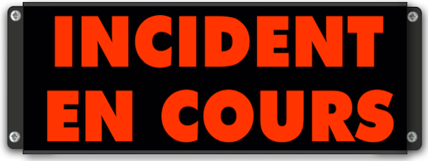 Afficheur lumineux INCIDENT EN COURS