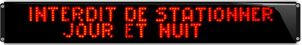 Panneau lumineux étanche interditt de stationnet jour et nuit